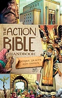 The Action Bible Handbook: A Dictionary of People, Places, and Things (Hardcover)