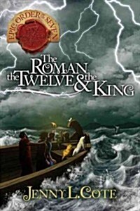 The Roman, the Twelve & the King (Paperback, 1st)