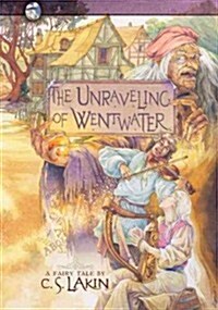 The Unraveling of Wentwater: Volume 4 (Paperback)