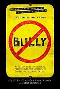 Bully: An Action Plan for Teachers and Parents to Combat the Bullying Crisis (Paperback)