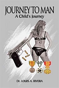 Journey to Man: A Childs Journey (Paperback)