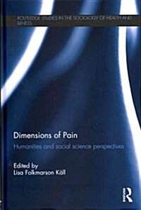 Dimensions of Pain : Humanities and Social Science Perspectives (Hardcover)