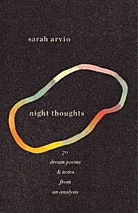 Night Thoughts: 70 Dream Poems & Notes from an Analysis (Hardcover)