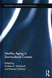 Healthy Aging in Sociocultural Context (Hardcover)