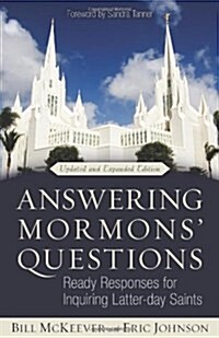 Answering Mormons Questions: Ready Responses for Inquiring Latter-Day Saints (Paperback, Updated, Expand)