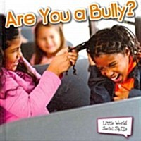 Are You a Bully? (Library Binding)