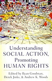 Understanding Social Action, Promoting Human Rights (Hardcover)