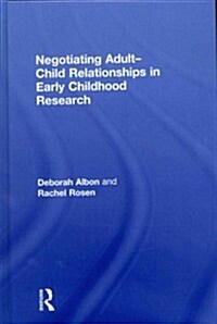 Negotiating Adult-Child Relationships in Early Childhood Research (Hardcover)