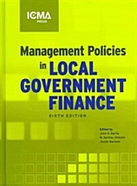 Management Policies in Local Government Finance, 6th Edition (Hardcover, 6)
