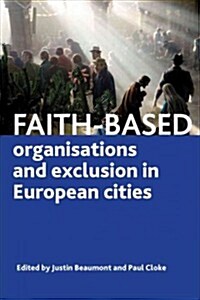 Faith-Based Organisations and Exclusion in European Cities (Hardcover)