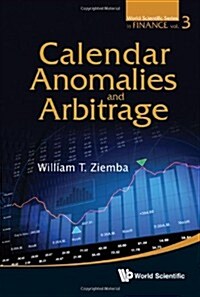 Calendar Anomalies and Arbitrage (Hardcover)