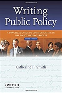 Writing Public Policy: A Practical Guide to Communicating in the Policy Making Process (Paperback, 3)