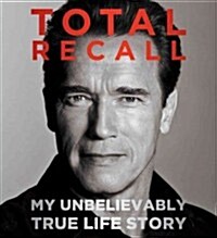 Total Recall: My Unbelievably True Life Story (Audio CD)