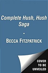 The Complete Hush, Hush Saga (Boxed Set): Hush, Hush; Crescendo; Silence; Finale (Hardcover, Boxed Set)