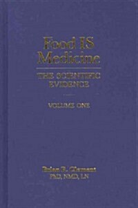 Food Is Medicine, Volume One: The Scientific Evidence (Hardcover)