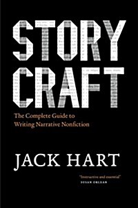 Storycraft: The Complete Guide to Writing Narrative Nonfiction (Paperback)
