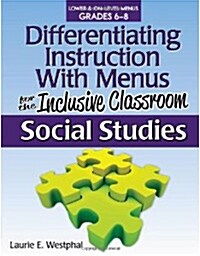 Differentiating Instruction with Menus for the Inclusive Classroom: Social Studies (Grades 6-8) (Paperback)