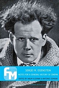 Sergei M. Eisenstein: Notes for a General History of Cinema (Paperback)
