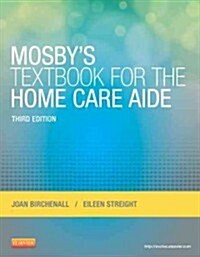 Mosbys Textbook for the Home Care Aide (Paperback, 3, Revised)