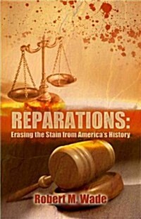 Reparations: Erasing the Stain from Americas History (Paperback)