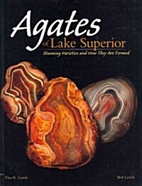 Agates of Lake Superior: Stunning Varieties and How They Are Formed (Paperback)