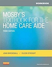 Workbook for Mosbys Textbook for the Home Care Aide (Paperback, 3, Revised)