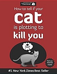 How to Tell If Your Cat Is Plotting to Kill You (Paperback, Original)