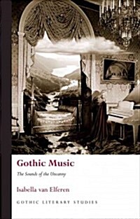 Gothic Music : The Sounds of the Uncanny (Paperback)