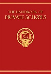 The Handbook Of Private Schools 2012 / 2013 (Hardcover, 93th)