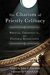 The Charism of Priestly Celibacy (Paperback)