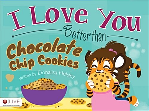 I Love You Better Than Chocolate Chip Cookies (Paperback)