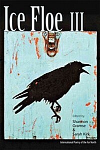 Ice Floe III: International Poetry of the Far North (Paperback)