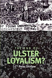 The End of Ulster Loyalism? (Paperback)