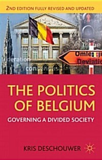 The Politics of Belgium : Governing a Divided Society (Hardcover, 2nd ed. 2012)