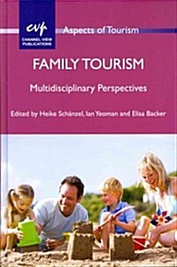 Family Tourism : Multidisciplinary Perspectives (Hardcover)
