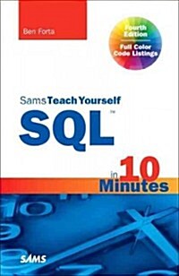 SQL in 10 Minutes, Sams Teach Yourself (Paperback, 4, Revised)