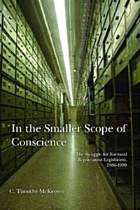 In the Smaller Scope of Conscience (Hardcover)