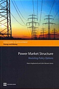 Power Market Structure: Revisiting Policy Options (Paperback)