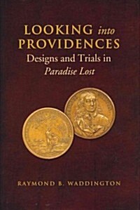 Looking Into Providences: Designs and Trials in Paradise Lost (Hardcover)