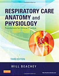 Respiratory Care Anatomy and Physiology: Foundations for Clinical Practice (Paperback, 3, Revised)