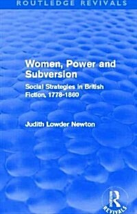 Women, Power and Subversion (Routledge Revivals) : Social Strategies in British Fiction, 1778-1860 (Hardcover)