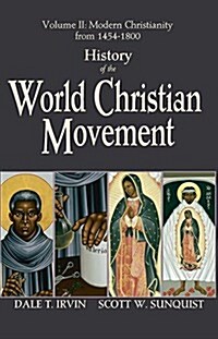 [중고] History of the World Christian Movement, Volume 2: Modern Christianity from 1454-1800 (Paperback)