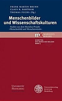 Menschenbilder Und Wissenschaftskulturen: Studien Aus Dem Marsilius-Projekt Menschenbild Und Menschenwurde (Paperback)