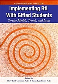 Implementing Rti with Gifted Students: Service Models, Trends, and Issues (Paperback)