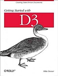 Getting Started with D3: Creating Data-Driven Documents (Paperback)