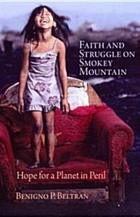 Faith and Struggle on Smokey Mountain: Hope for a Planet in Peril (Paperback)