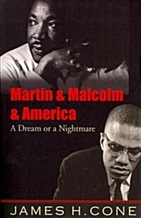 Martin & Malcolm & America: A Dream or a Nightmare (Paperback)