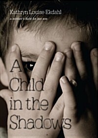 A Child in the Shadows: A Mothers Fight for Her Son (Paperback)