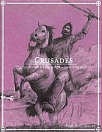 The Crusades: Christian Attempts to Liberate the Holy Land (1095-1229) (Paperback)