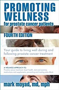 Promoting Wellness for Prostate Cancer Patients: A Guide for Men and Their Families (Paperback, 4)